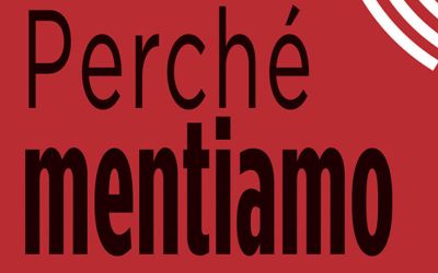 Perchè siamo bugiardi?